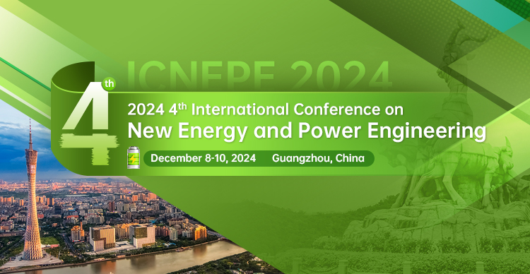 2024 4th International Conference on New Energy and Power Engineering (ICNEPE 2024)